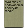 Dynamics of Endovascular Aneurysm Repair by J.A. van Herwaarden