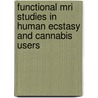 Functional MRI studies in human Ecstasy and cannabis users door G. Jager