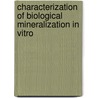 Characterization of biological mineralization in vitro by L.F.A. Huitema