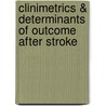 Clinimetrics & determinants of outcome after stroke door V.P.M. Schepers