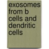 Exosomes from B cells and Dendritic cells door S.I. Buschow