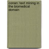 CONAN: Text Mining in the Biomedical Domain by R. Malik