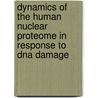 Dynamics of the human nuclear proteome in response to DNA damage by E.H.C. Dirksen