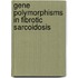 Gene polymorphisms in fibrotic sarcoidosis