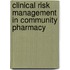Clinical risk management in community pharmacy