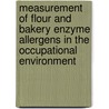 Measurement of flour and bakery enzyme allergens in the occupational environment door J. Bogdanovic
