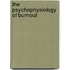 The psychophysiology of burnout