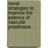Novel strategies to improve the patency of vascular prostheses