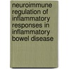 Neuroimmune regulation of inflammatory responses in inflammatory bowel disease door A. Rijnierse