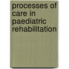 Processes of Care in Paediatric Rehabilitation door R.C. Siebes