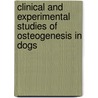 Clinical and Experimental Studies of Osteogenesis in Dogs by L.F.H. Theyse