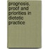 Prognosis, Proof and Priorities in dietetic Practice