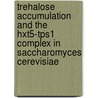 Trehalose accumulation and the HXT5-TPS1 complex in saccharomyces cerevisiae door G.P. van Suijlekom