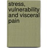 Stress, vulnerability and visceral pain door G.J. Geerse