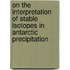 On the interpretation of stable isotopes in Antarctic precipitation