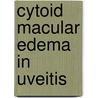 Cytoid macular edema in uveitis door B.W. van Kooij