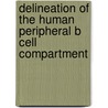 Delineation of the human peripheral B cell compartment door A. van der Vuurst de Vries