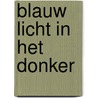 Blauw licht in het donker by N. Kop