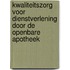 Kwaliteitszorg voor dienstverlening door de openbare apotheek