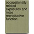 Occupationally related exposures and male reproductive function