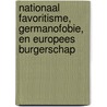 Nationaal favoritisme, germanofobie, en Europees burgerschap by H. Dekker