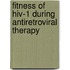Fitness of HIV-1 during antiretroviral therapy