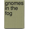 Gnomes in the fog door D.E. Hesseling