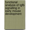 Functional analysis of TGFB signalling in early mouse development door M.J.T.H. Goumans