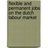 Flexible and permanent jobs on the dutch labour market door P. Muffels