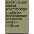 Precilincal and clinical pharmacologic studies on topoisomerase and protein kinase C inhibitors