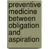 Preventive medicine between obligation and aspiration