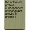 The activated protein C-independent anticoagulant activity of protein S door M. van Wijnen