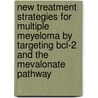 New treatment strategies for multiple meyeloma by targeting Bcl-2 and the mevalonate pathway by N.W.C.J. van de Donk