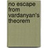 No escape from Vardanyan's Theorem