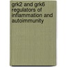 GRK2 and GRK6 regulators of inflammation and autoimmunity door A. Vroon