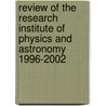 Review of the Research institute of Physics and Astronomy 1996-2002 door P. Mertens