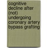 Cognitive decline after (not) undergoing Coronary Artery Bypass Grafting door A.M.A. Keizer