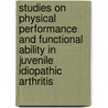 Studies on physical performance and functional ability in juvenile idiopathic arthritis by T. Takken