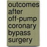 Outcomes after off-pump coronary bypass surgery door D. Van Dijk