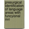 Presurgical identification of language areas with funcyional MRI by G.J.M. Rutten
