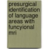 Presurgical identification of language areas with funcyional MRI door G.J.M. Rutten