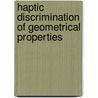 Haptic discrimination of geometrical properties door S. Louw