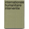 Internationale humanitaire interventie by P.R. Baehr