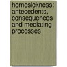 Homesickness: antecedents, consequences and mediating processes by A.J. van Vliet