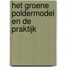 Het groene poldermodel en de praktijk door K. van Dongen