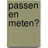 Passen en meten? door E.L. Roder