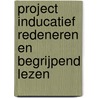 Project inducatief redeneren en begrijpend lezen by E. de Koning