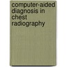 Computer-aided diagnosis in chest radiography door B. van Ginneken