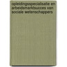 Opleidingsspecialisatie en arbeidsmarktsucces van sociale wetenschappers door I. de Wolf