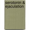 Serotonin & Ejaculation door T.R. de Jong